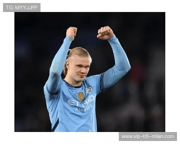 哈兰德掀起进球风暴——曼城新核引领绿茵传奇